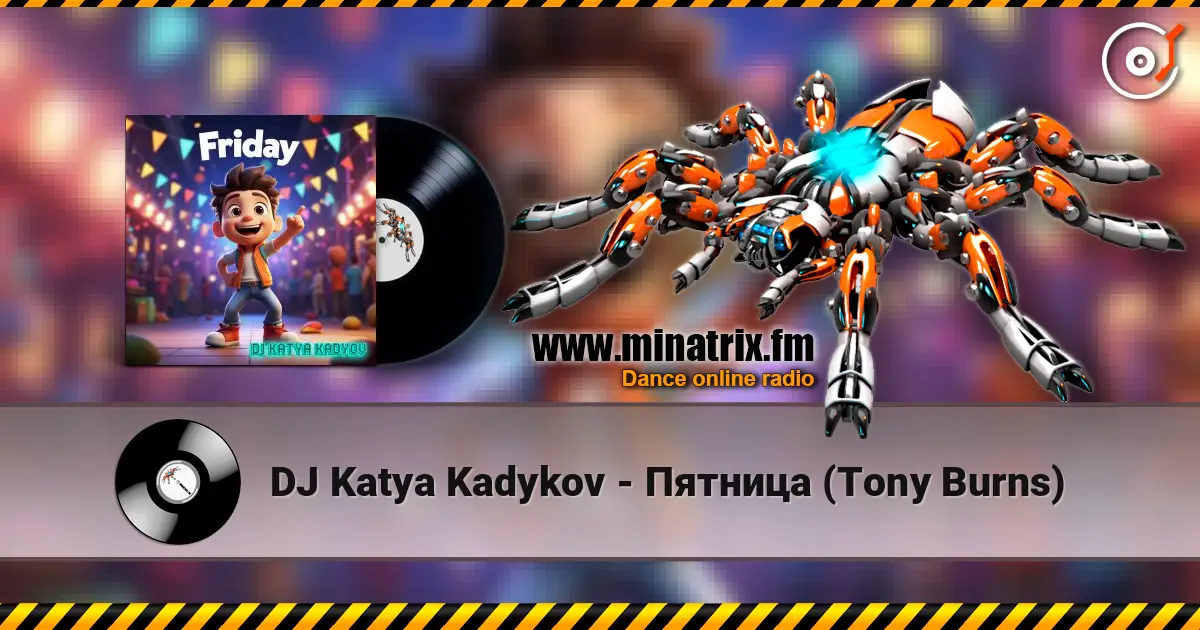 DJ Katya Kadykov - Пятница (Tony Burns) 高品质在线收听 | Minatrix.FM