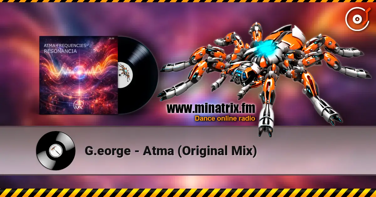 G.eorge - Atma (Original Mix) 高品质在线收听 | Minatrix.FM
