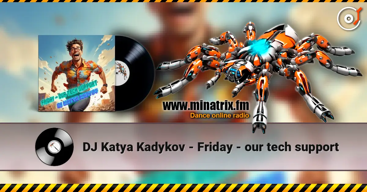 DJ Katya Kadykov - Friday - our tech support 高品质在线收听 | Minatrix.FM