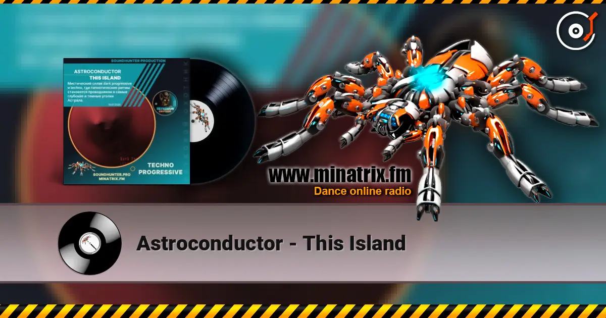 Astroconductor - This Island 高品质在线收听 | Minatrix.FM