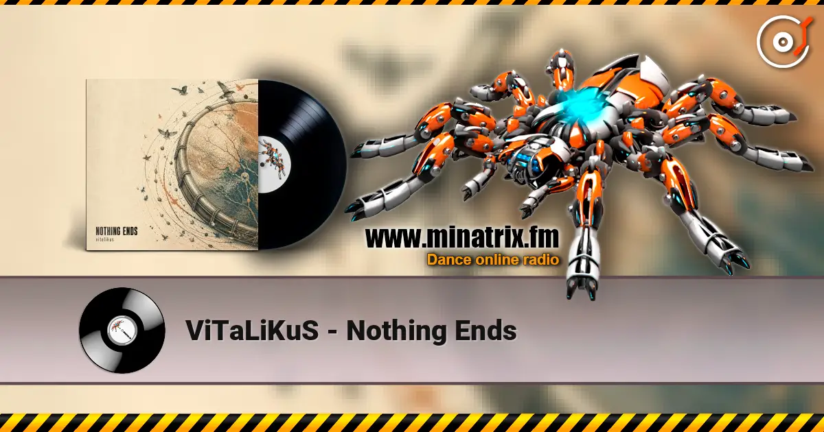 ViTaLiKuS - Nothing Ends 高品质在线收听 | Minatrix.FM