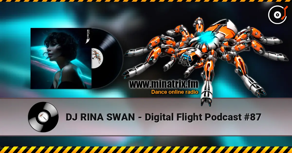 DJ RINA SWAN - Digital Flight Podcast #87 高品质在线收听 | Minatrix.FM