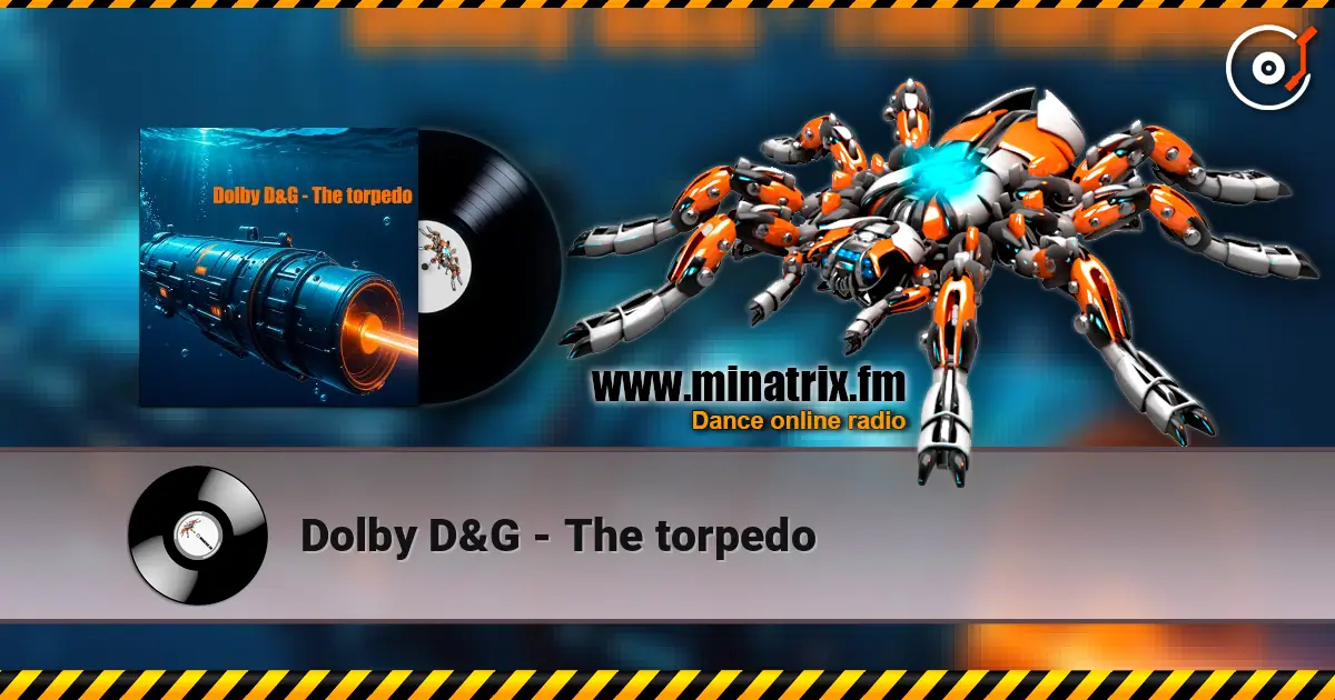 Dolby D&G - The torpedo 高品质在线收听 | Minatrix.FM