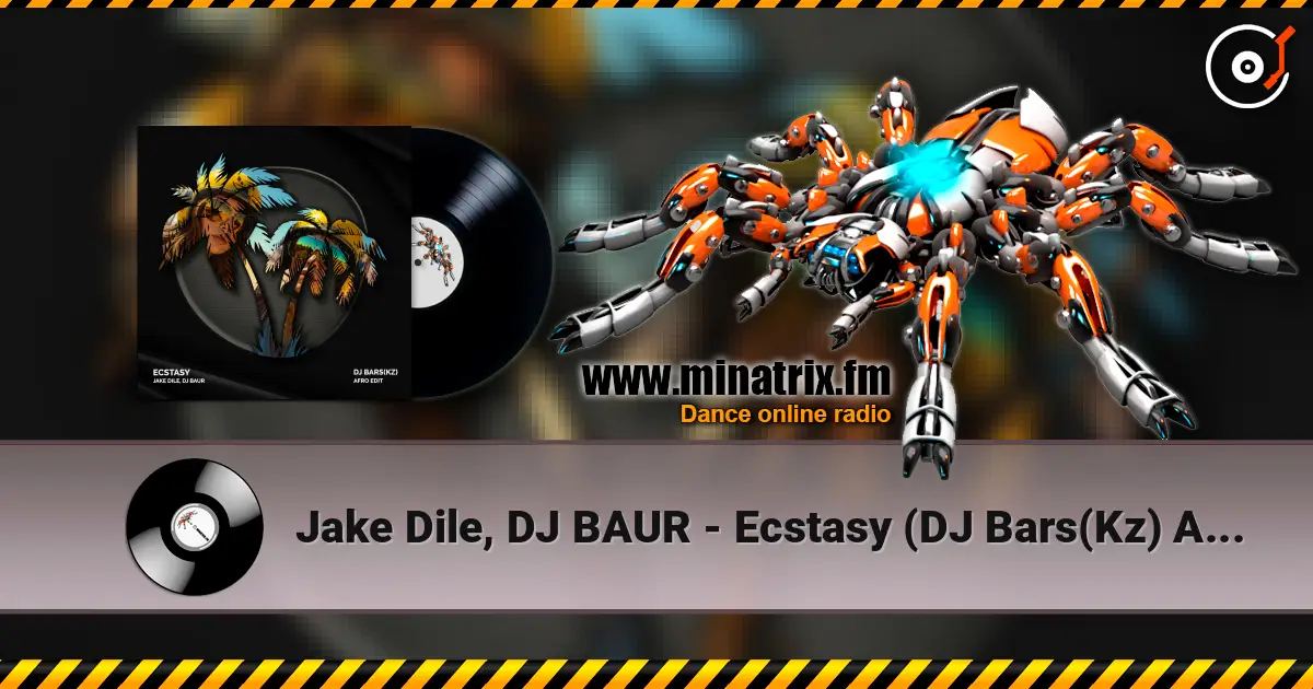 Jake Dile, DJ BAUR - Ecstasy (DJ Bars(Kz) Afro Edit) 高品质在线收听 | Minatrix.FM