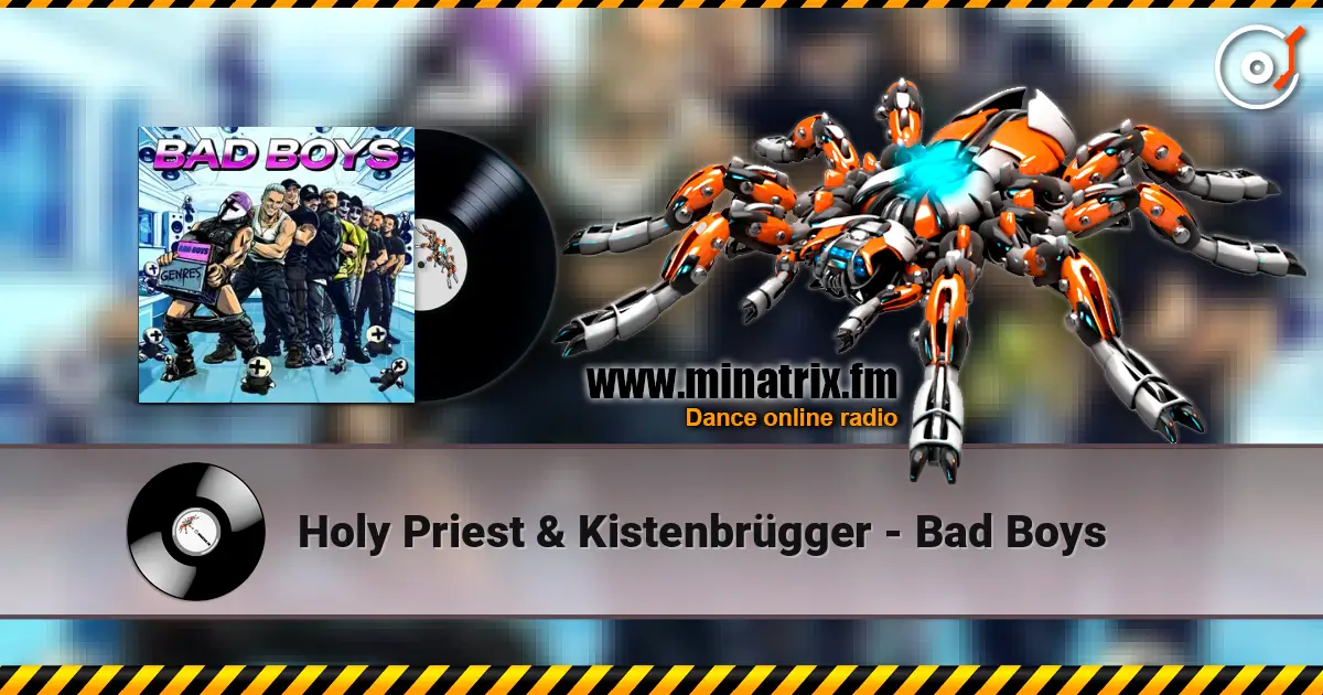Holy Priest & Kistenbrügger - Bad Boys 高品质在线收听 | Minatrix.FM