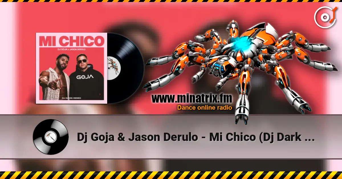 Dj Goja & Jason Derulo - Mi Chico (Dj Dark Remix) 高品质在线收听 | Minatrix.FM