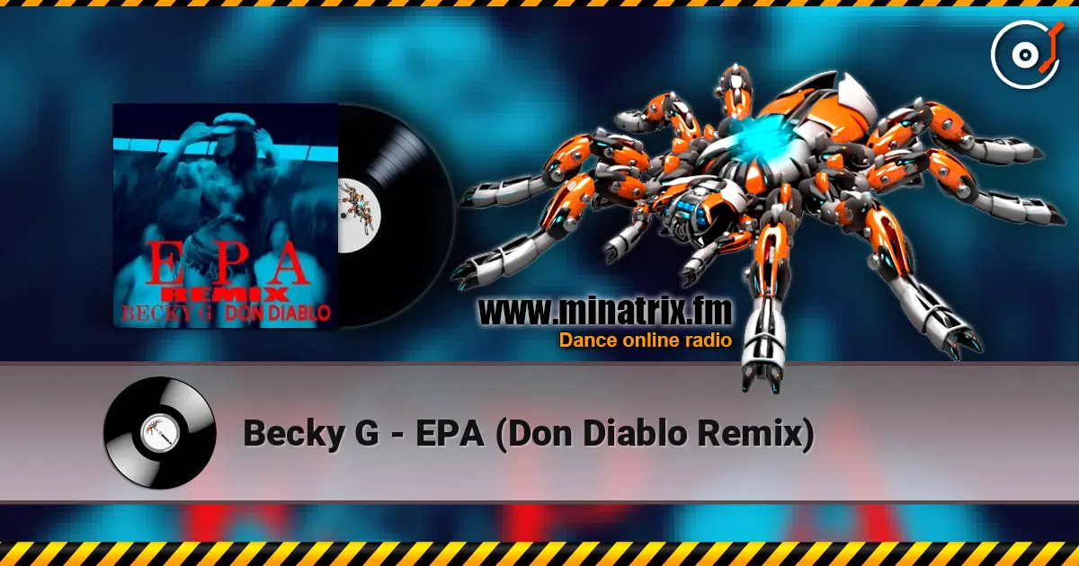 Becky G - EPA (Don Diablo Remix) 高品质在线收听 | Minatrix.FM