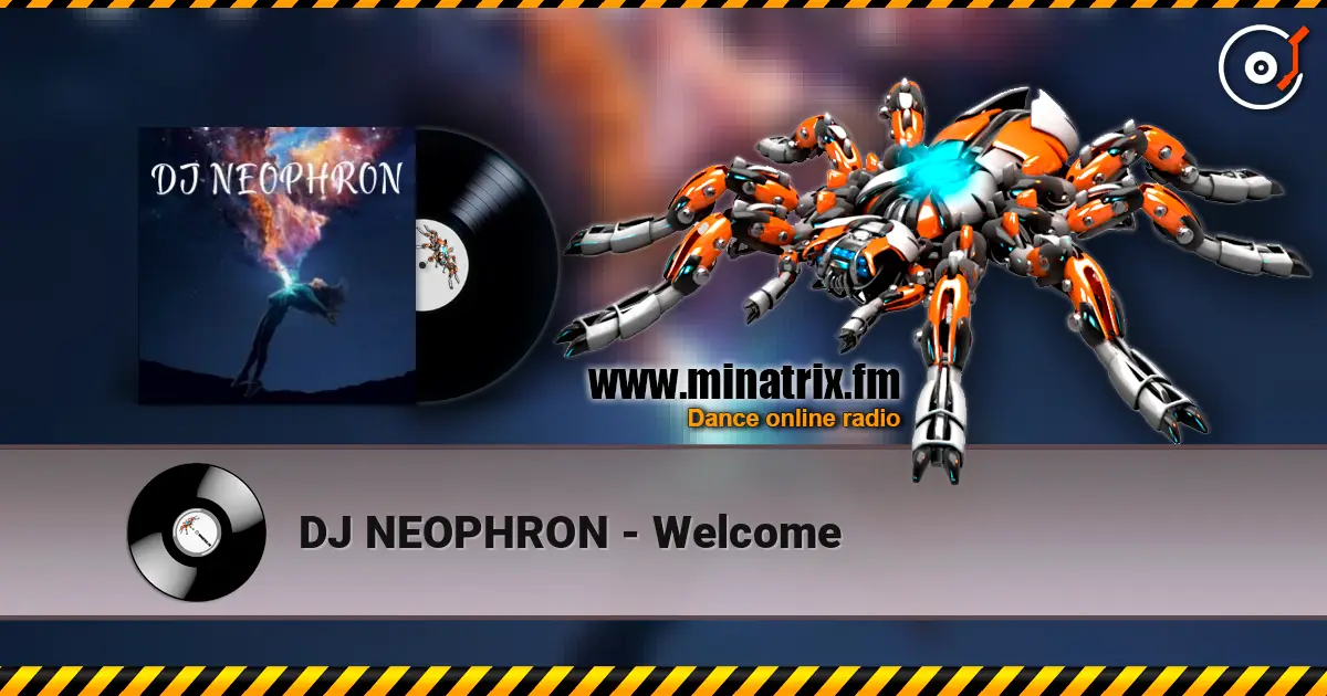 DJ NEOPHRON - Welcome 高品质在线收听 | Minatrix.FM