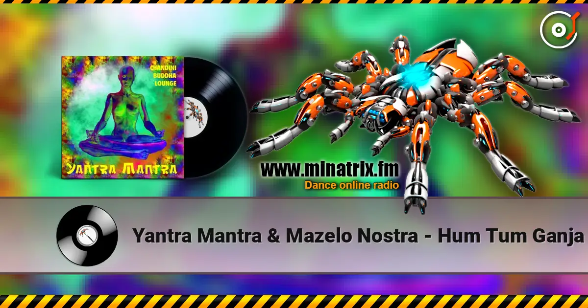 Yantra Mantra & Mazelo Nostra - Hum Tum Ganja 高品质在线收听 | Minatrix.FM