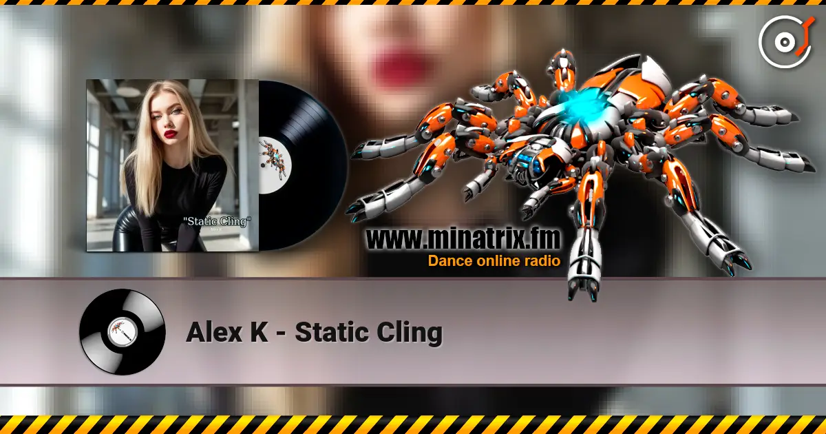 Alex K - Static Cling 高品质在线收听 | Minatrix.FM