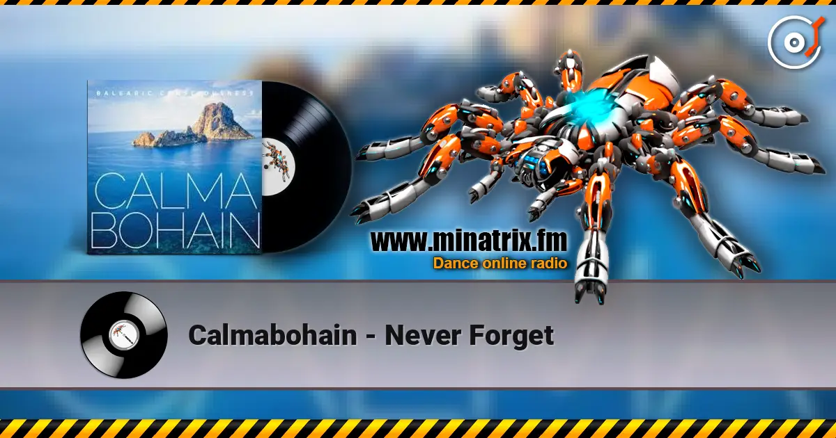 Calmabohain - Never Forget 高品质在线收听 | Minatrix.FM