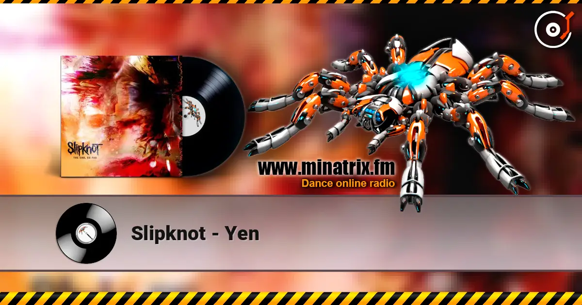 Slipknot - Yen 高品质在线收听 | Minatrix.FM