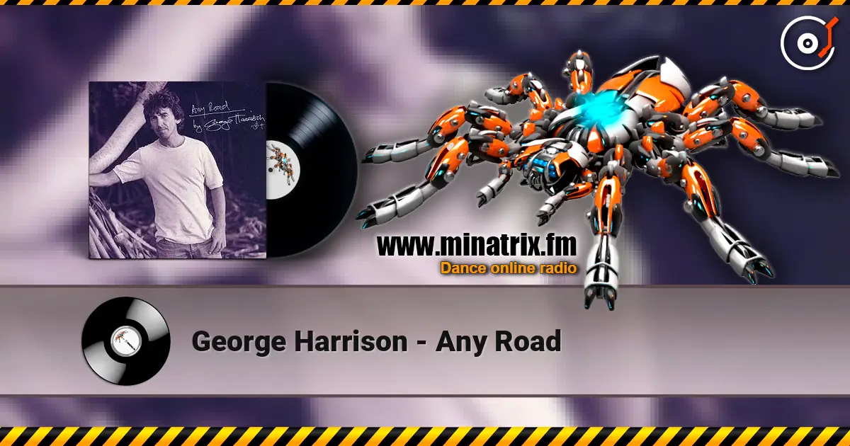 George Harrison - Any Road 高品质在线收听 | Minatrix.FM