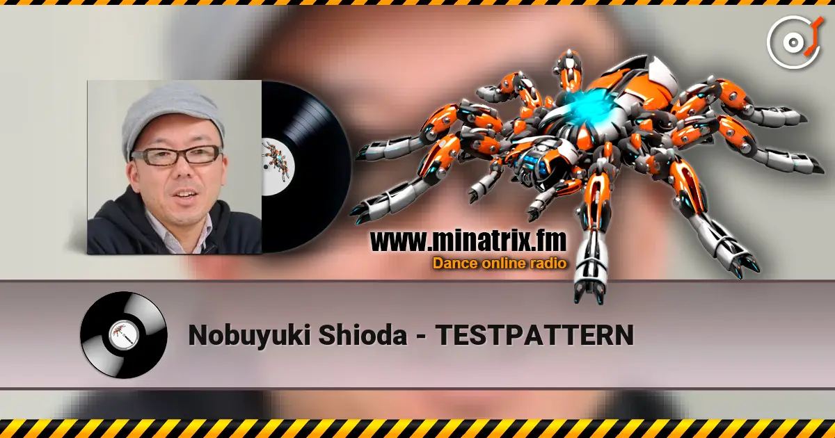 Nobuyuki Shioda - TESTPATTERN 高品质在线收听 | Minatrix.FM