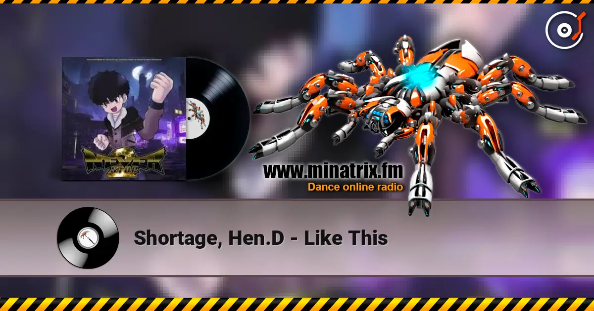 Shortage, Hen.D - Like This 高品质在线收听 | Minatrix.FM