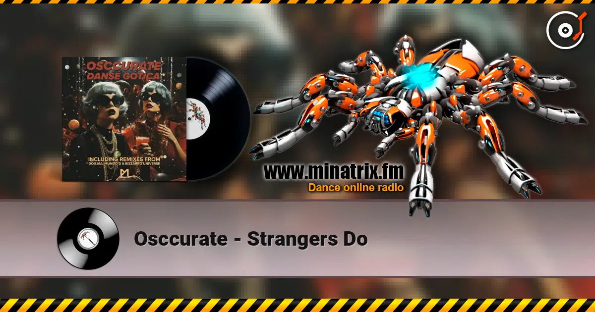 Osccurate - Strangers Do 高品质在线收听 | Minatrix.FM