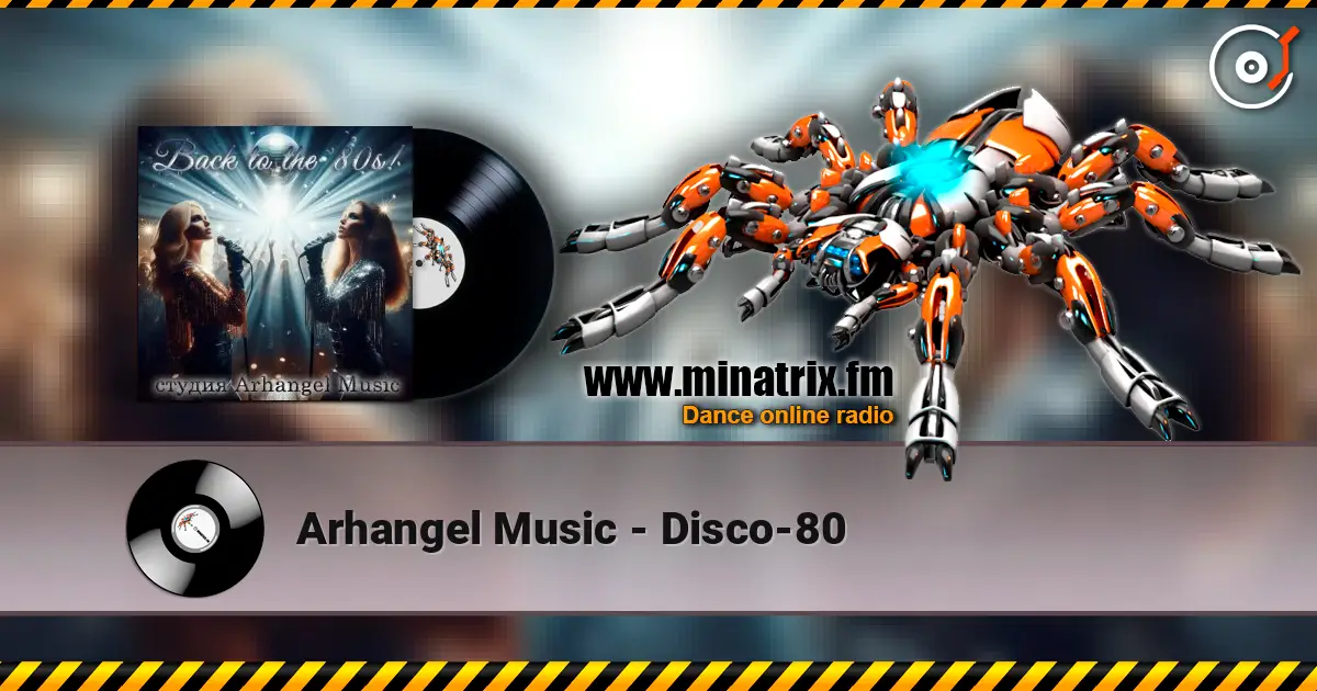 Arhangel Music - Disco-80 高品质在线收听 | Minatrix.FM