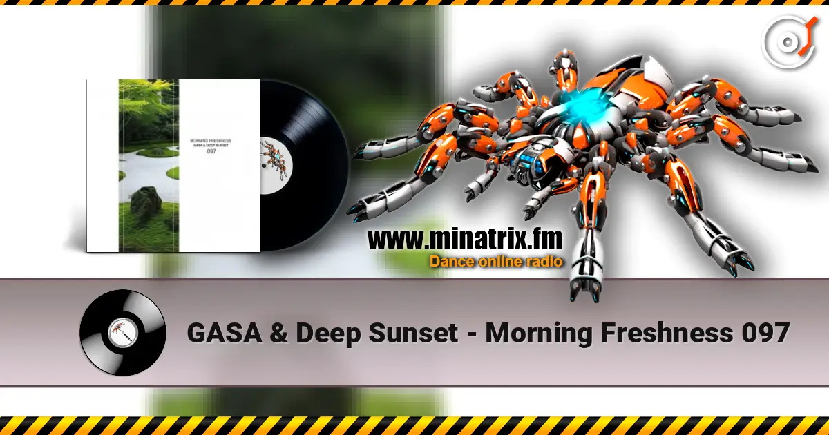 GASA & Deep Sunset - Morning Freshness 097 高品质在线收听 | Minatrix.FM