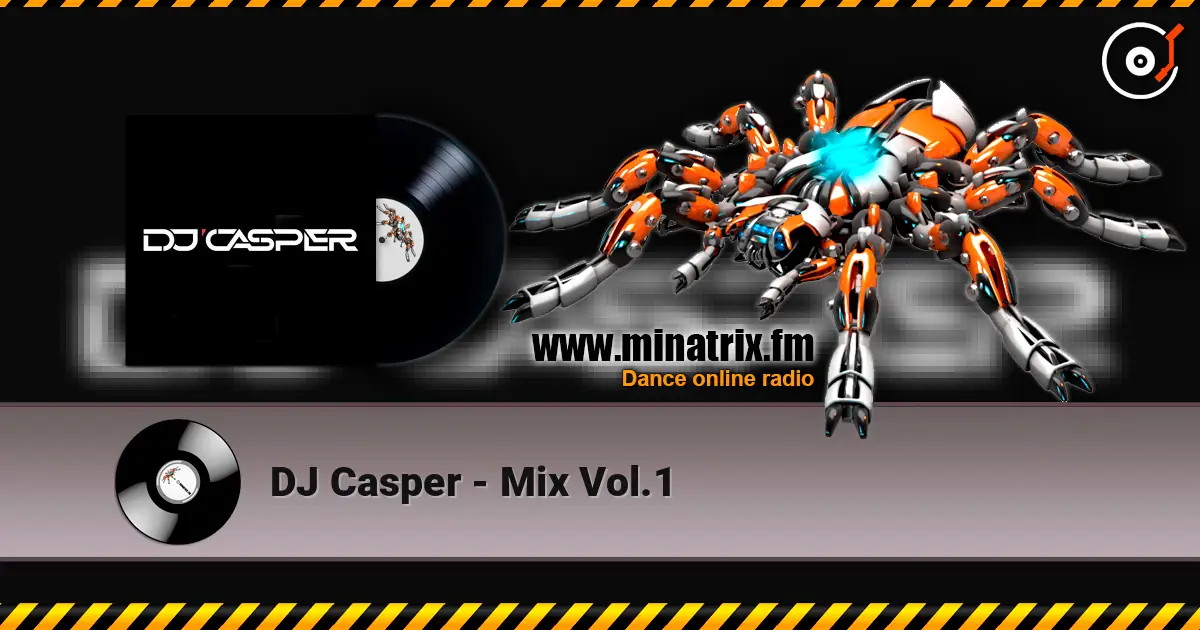 DJ Casper - Mix Vol.1 高品质在线收听 | Minatrix.FM