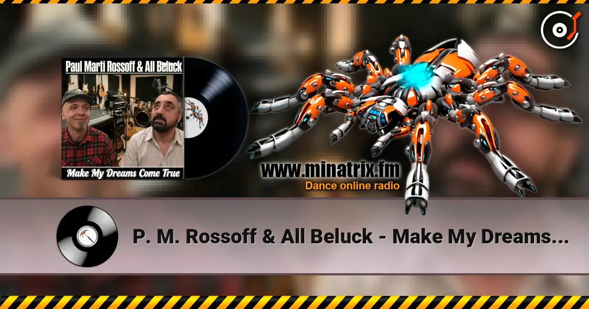 P. M. Rossoff & All Beluck - Make My Dreams Come True. Remastered with overdubbing 2019 listen online in high quality | Minatrix.FM