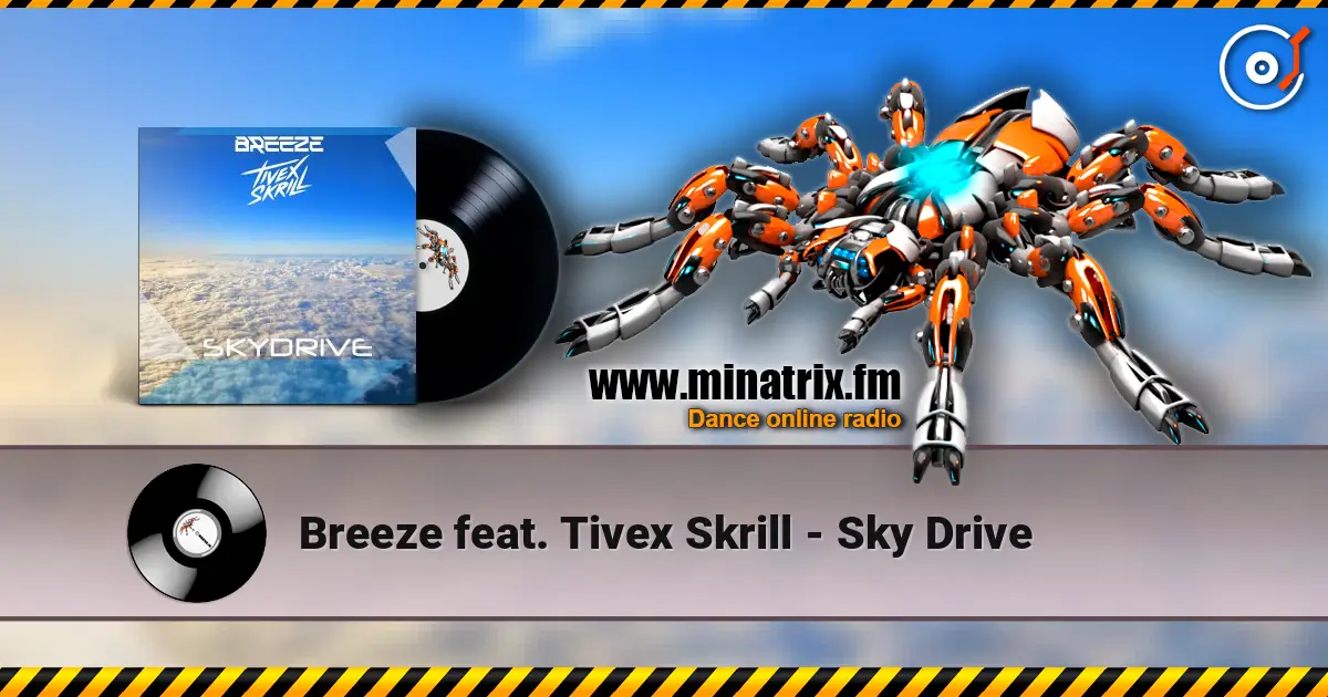 Breeze feat. Tivex Skrill - Sky Drive 高品质在线收听 | Minatrix.FM