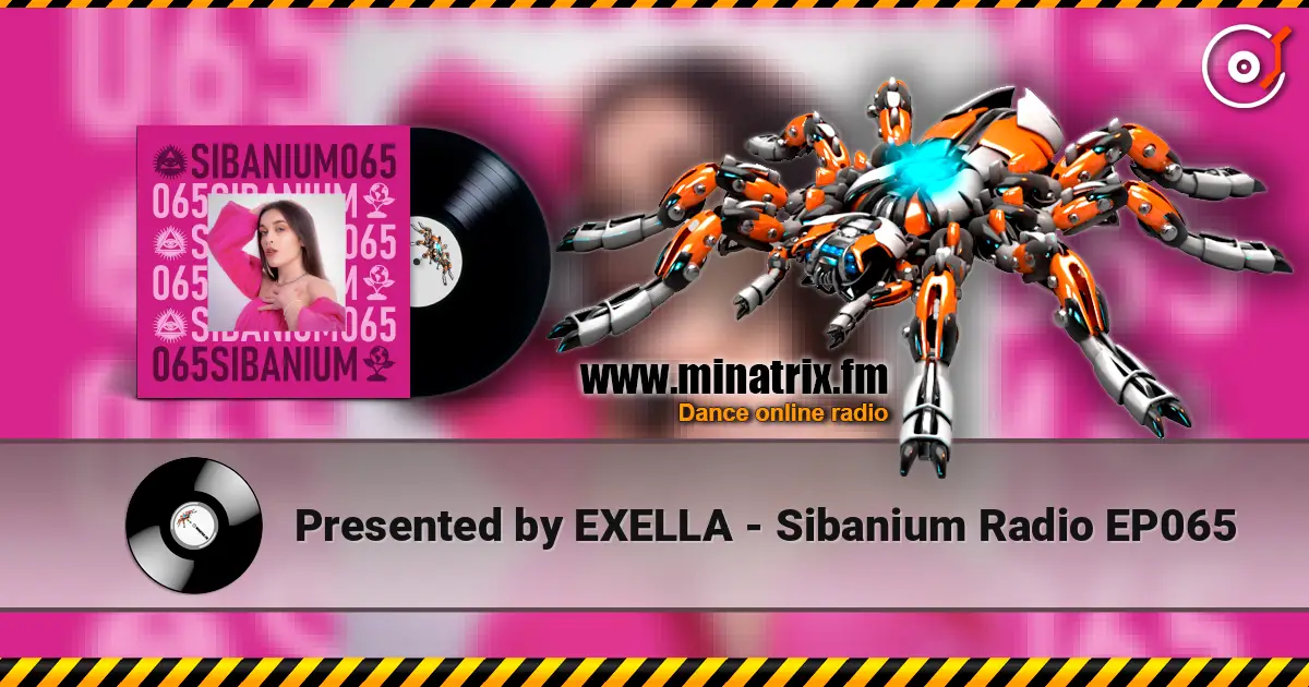 Presented by EXELLA - Sibanium Radio EP065 高品质在线收听 | Minatrix.FM