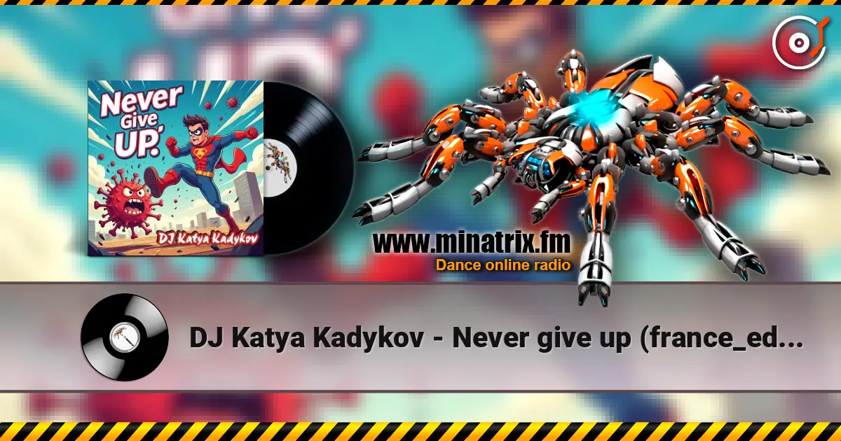 DJ Katya Kadykov - Never give up (france_edit) 高品质在线收听 | Minatrix.FM