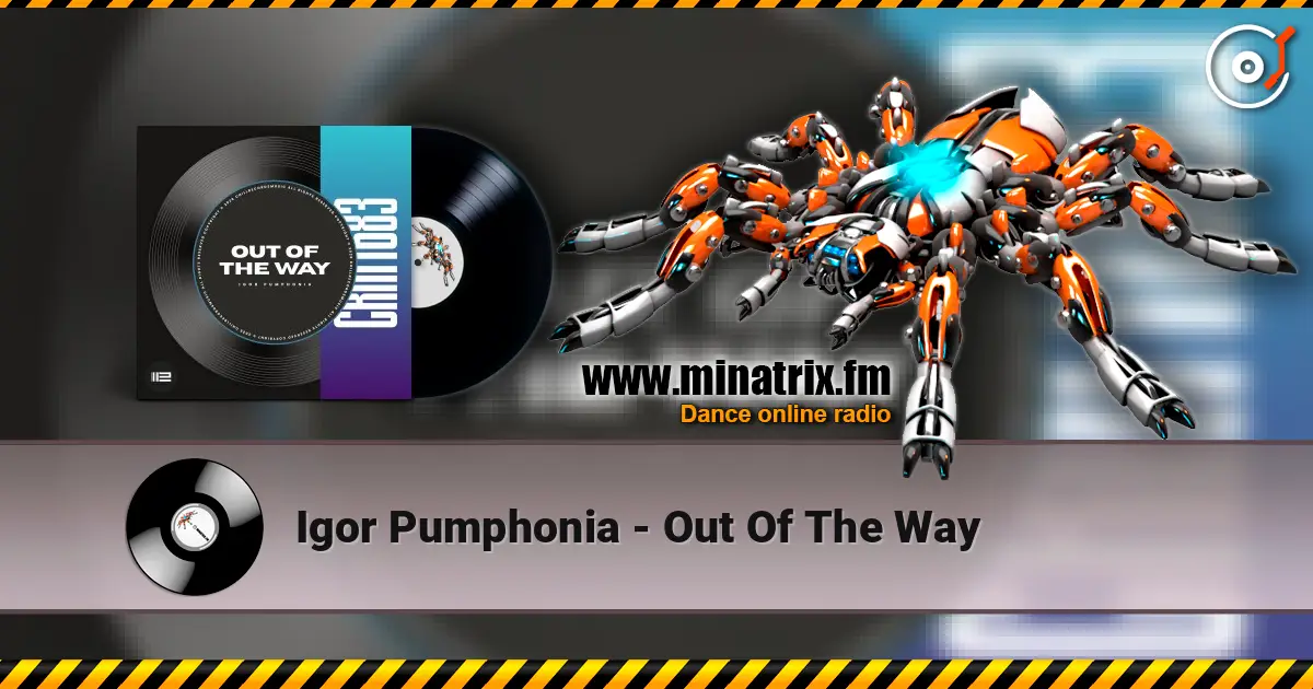 Igor Pumphonia - Out Of The Way 高品质在线收听 | Minatrix.FM