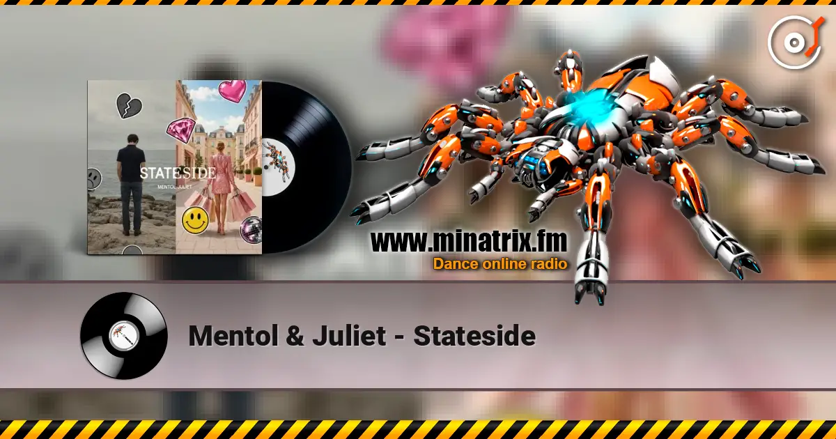 Mentol & Juliet - Stateside 高品质在线收听 | Minatrix.FM