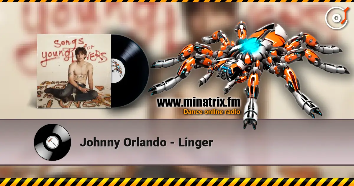 Johnny Orlando - Linger 高品质在线收听 | Minatrix.FM