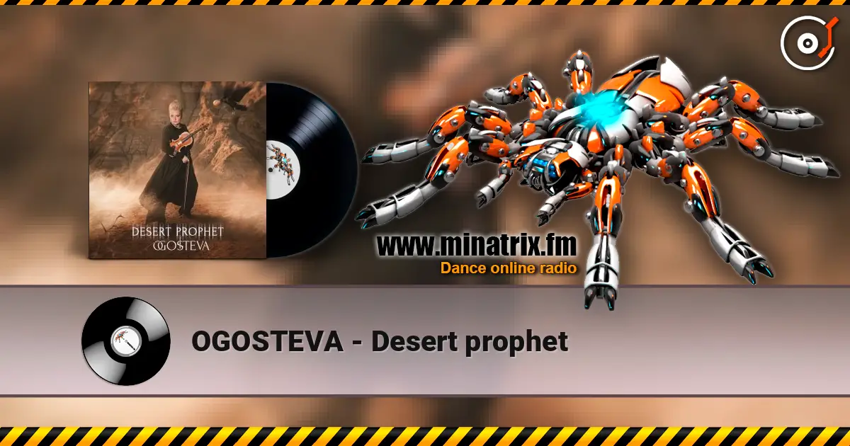 OGOSTEVA - Desert prophet 高品质在线收听 | Minatrix.FM