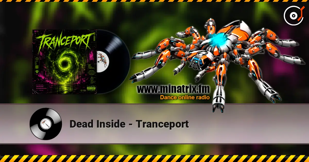 Dead Inside - Tranceport 高品质在线收听 | Minatrix.FM