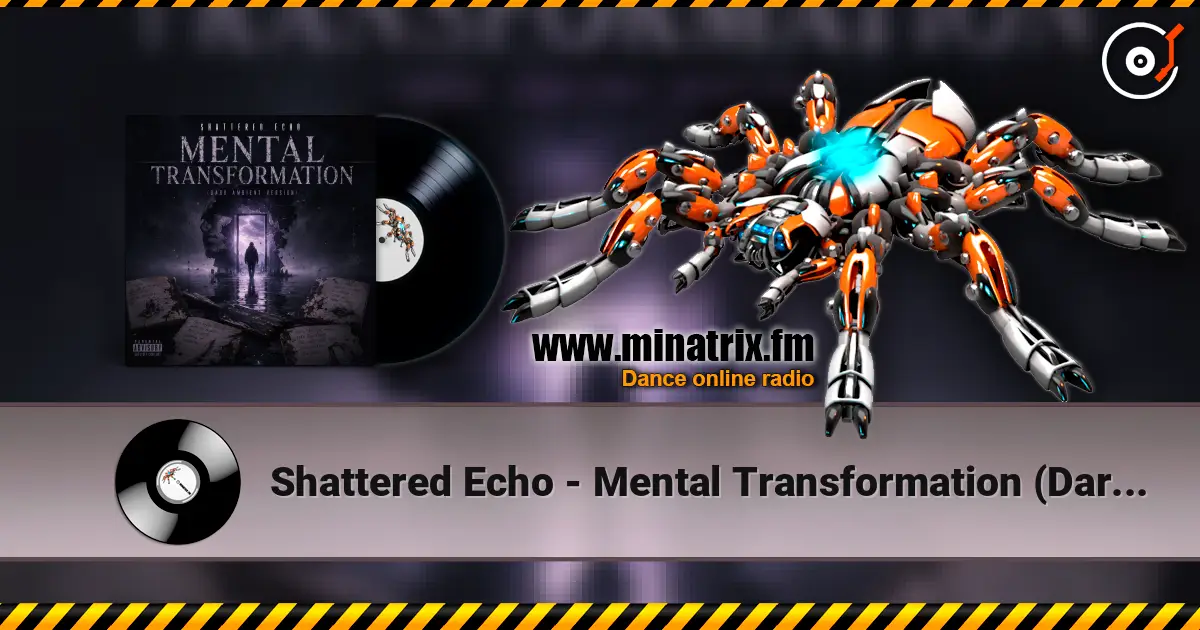 Shattered Echo - Mental Transformation (Dark Ambient Version) 高品质在线收听 | Minatrix.FM