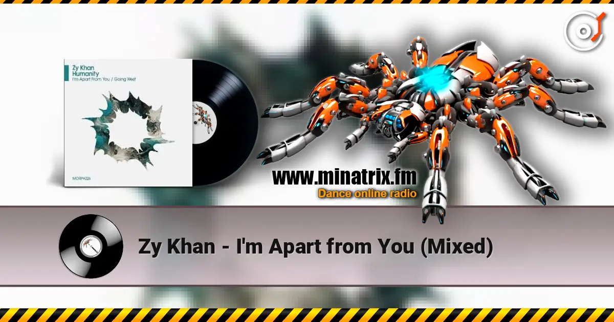 Zy Khan - I'm Apart from You (Mixed) 高品质在线收听 | Minatrix.FM