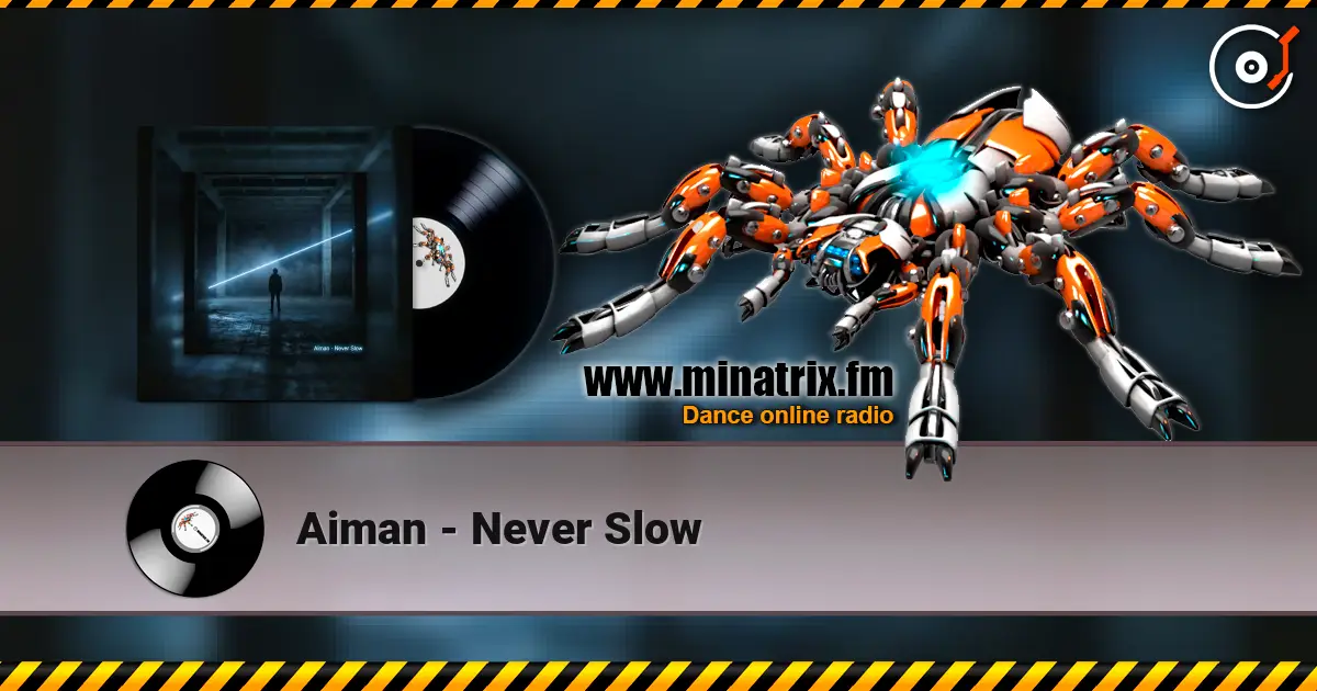 Aiman - Never Slow 高品质在线收听 | Minatrix.FM