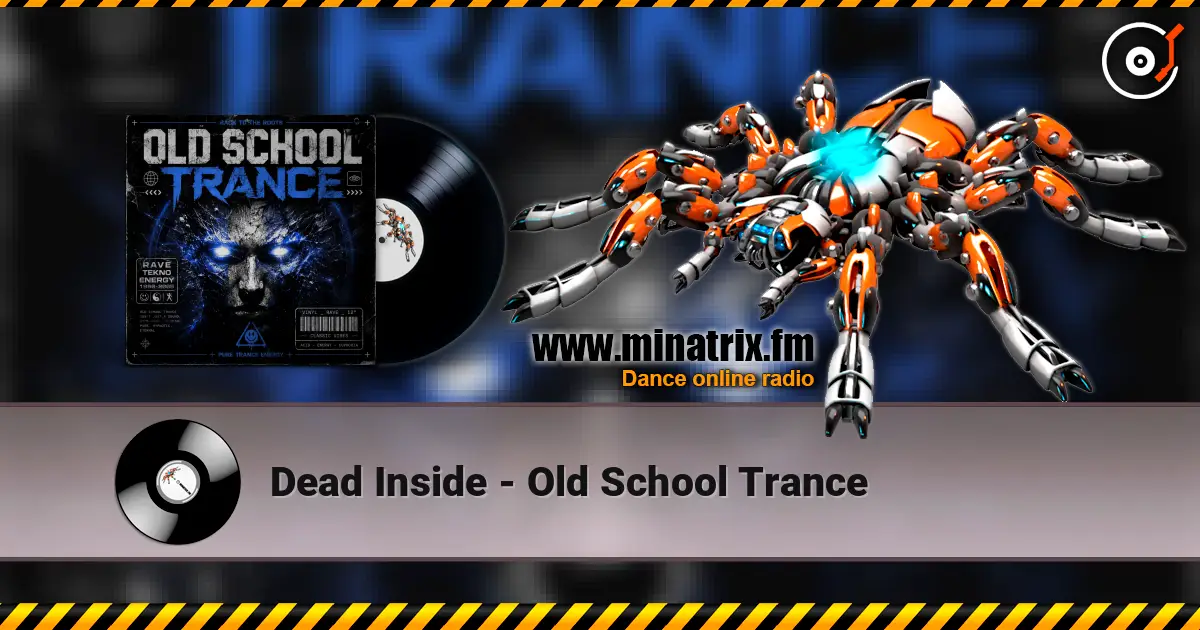 Dead Inside - Old School Trance 高品质在线收听 | Minatrix.FM