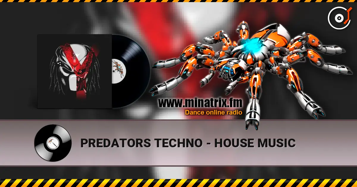 PREDATORS TECHNO - HOUSE MUSIC 高品质在线收听 | Minatrix.FM