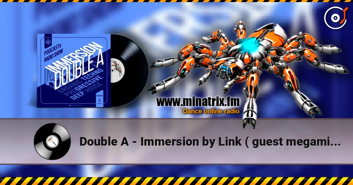 Double A - Immersion by Link ( guest megamix ) 高品质在线收听 | Minatrix.FM