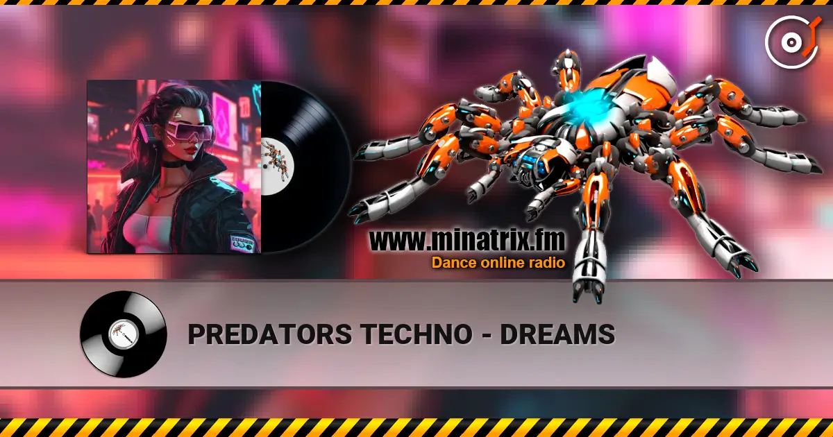 PREDATORS TECHNO - DREAMS 高品质在线收听 | Minatrix.FM