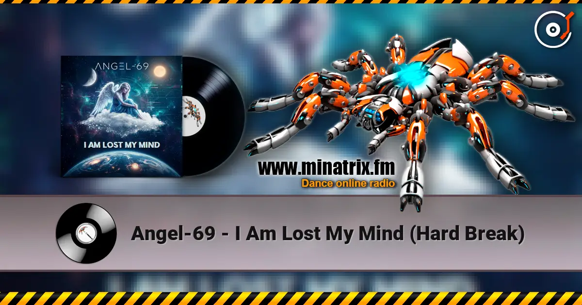 Angel-69 - I Am Lost My Mind (Hard Break) 高品质在线收听 | Minatrix.FM