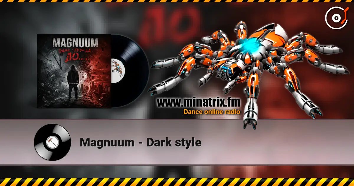 Magnuum - Dark style 高品质在线收听 | Minatrix.FM