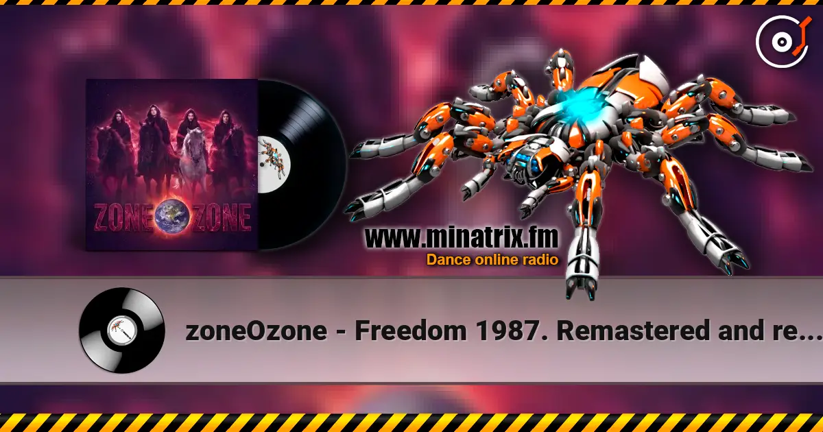 zoneOzone - Freedom 1987. Remastered and renewed 2019 高品质在线收听 | Minatrix.FM