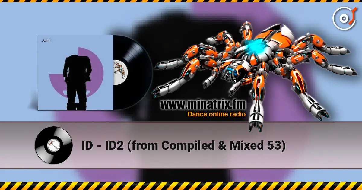 ID - ID2 (from Compiled & Mixed 53) 高品质在线收听 | Minatrix.FM