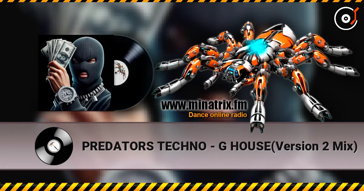 PREDATORS TECHNO - G HOUSE(Version 2 Mix) 高品质在线收听 | Minatrix.FM