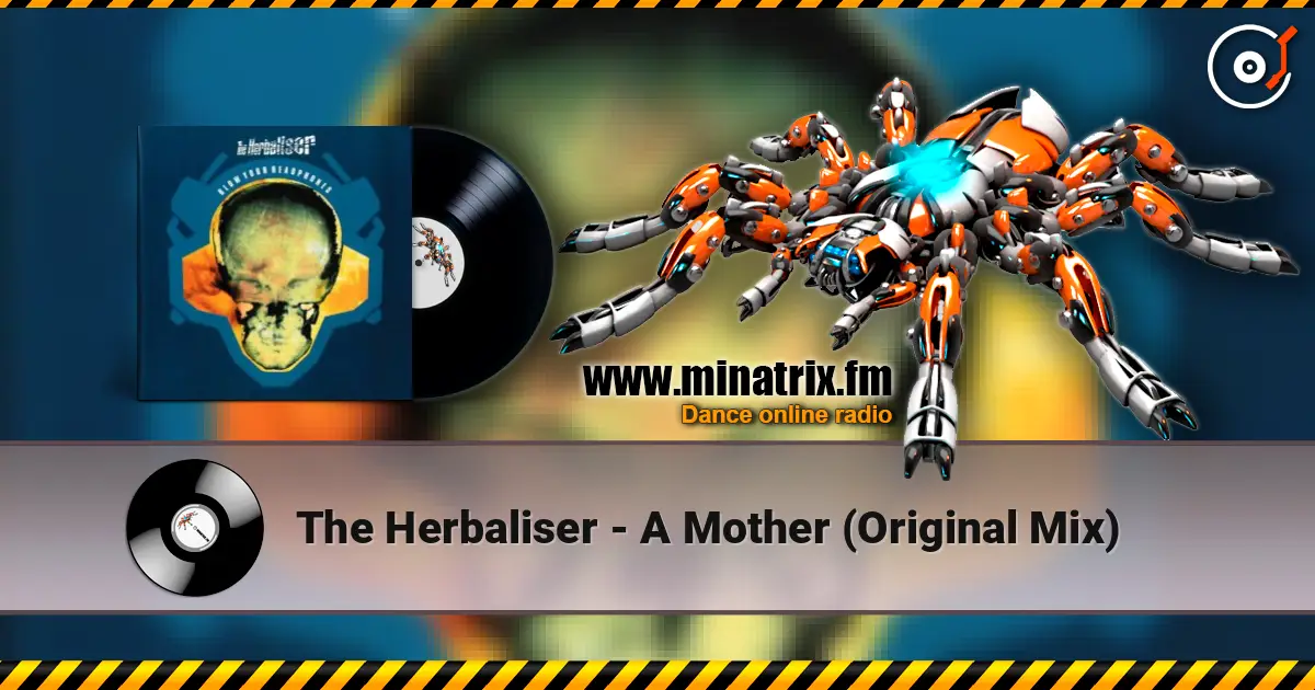 The Herbaliser - A Mother (Original Mix) 高品质在线收听 | Minatrix.FM