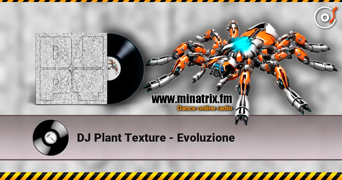 DJ Plant Texture - Evoluzione 高品质在线收听 | Minatrix.FM