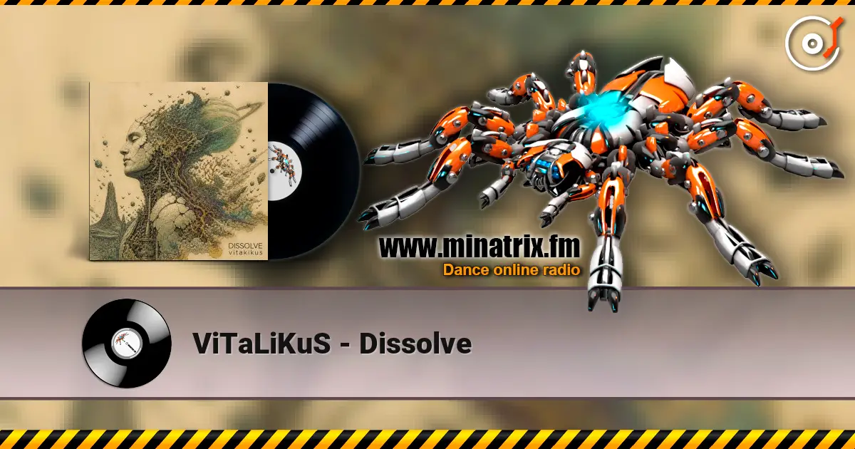 ViTaLiKuS - Dissolve 高品质在线收听 | Minatrix.FM