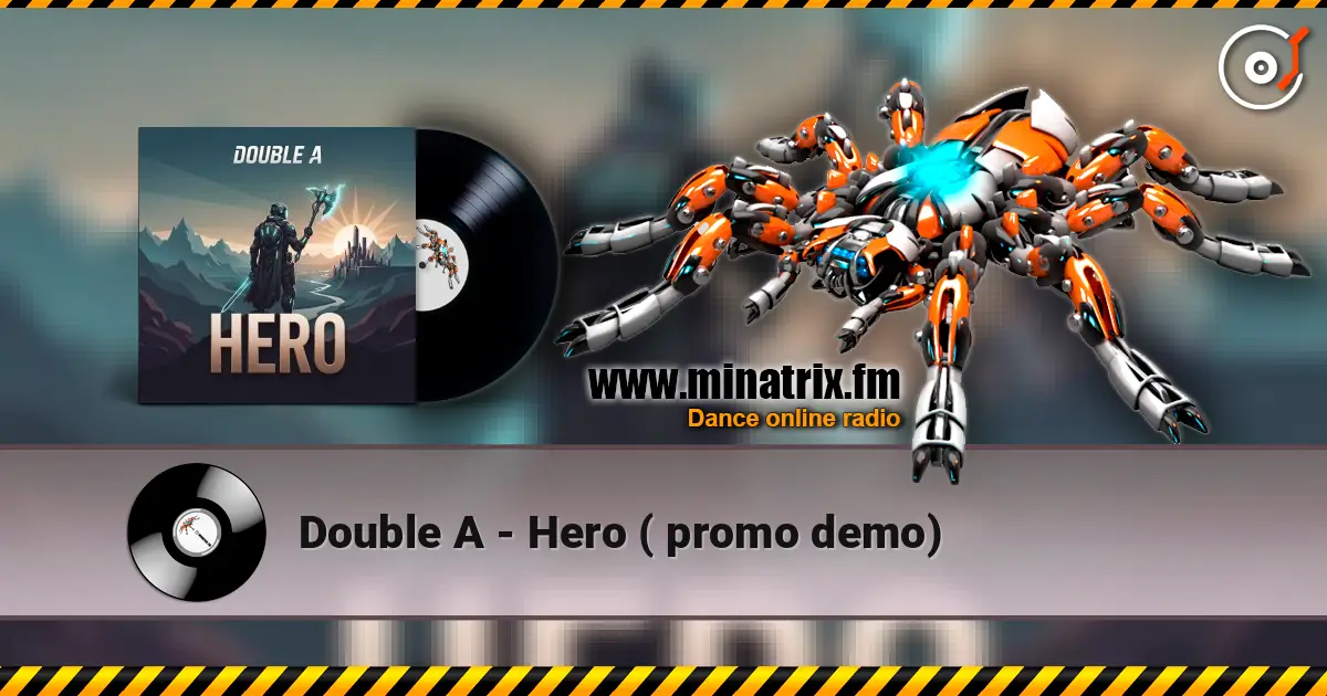 Double A - Hero ( promo demo) 高品质在线收听 | Minatrix.FM