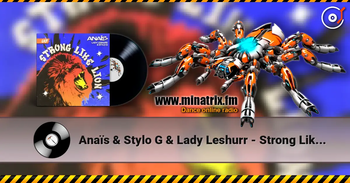 Anaïs & Stylo G & Lady Leshurr - Strong Like Lion 高品质在线收听 | Minatrix.FM
