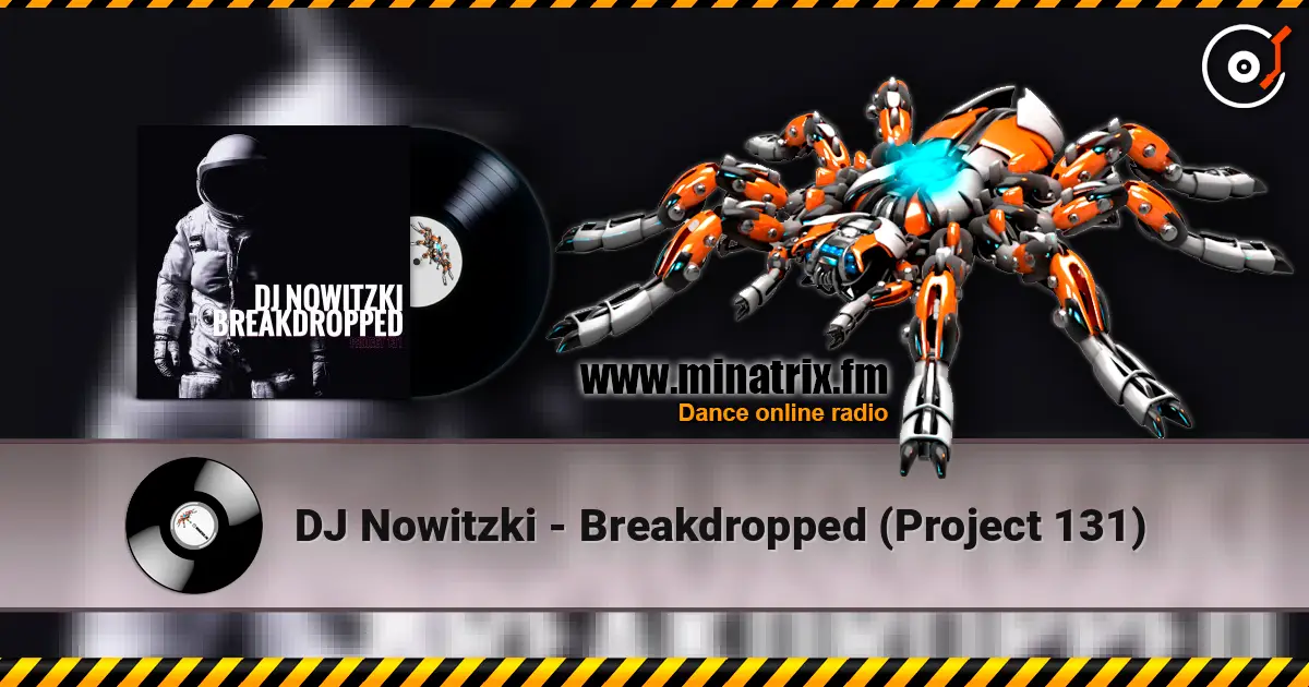 DJ Nowitzki - Breakdropped (Project 131) 高品质在线收听 | Minatrix.FM
